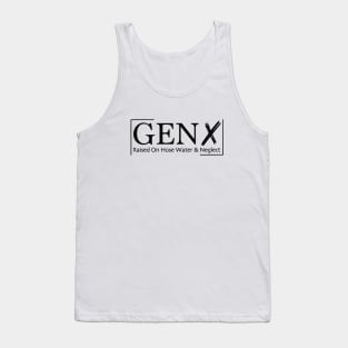 Gen X Raised On Hose Water And Neglect 2 Tank Top